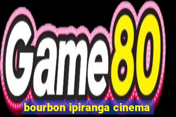 bourbon ipiranga cinema